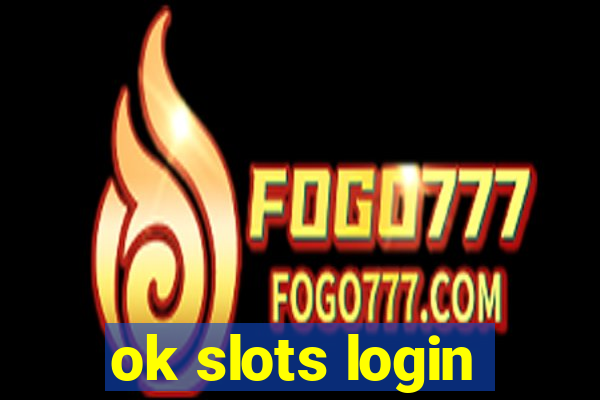 ok slots login